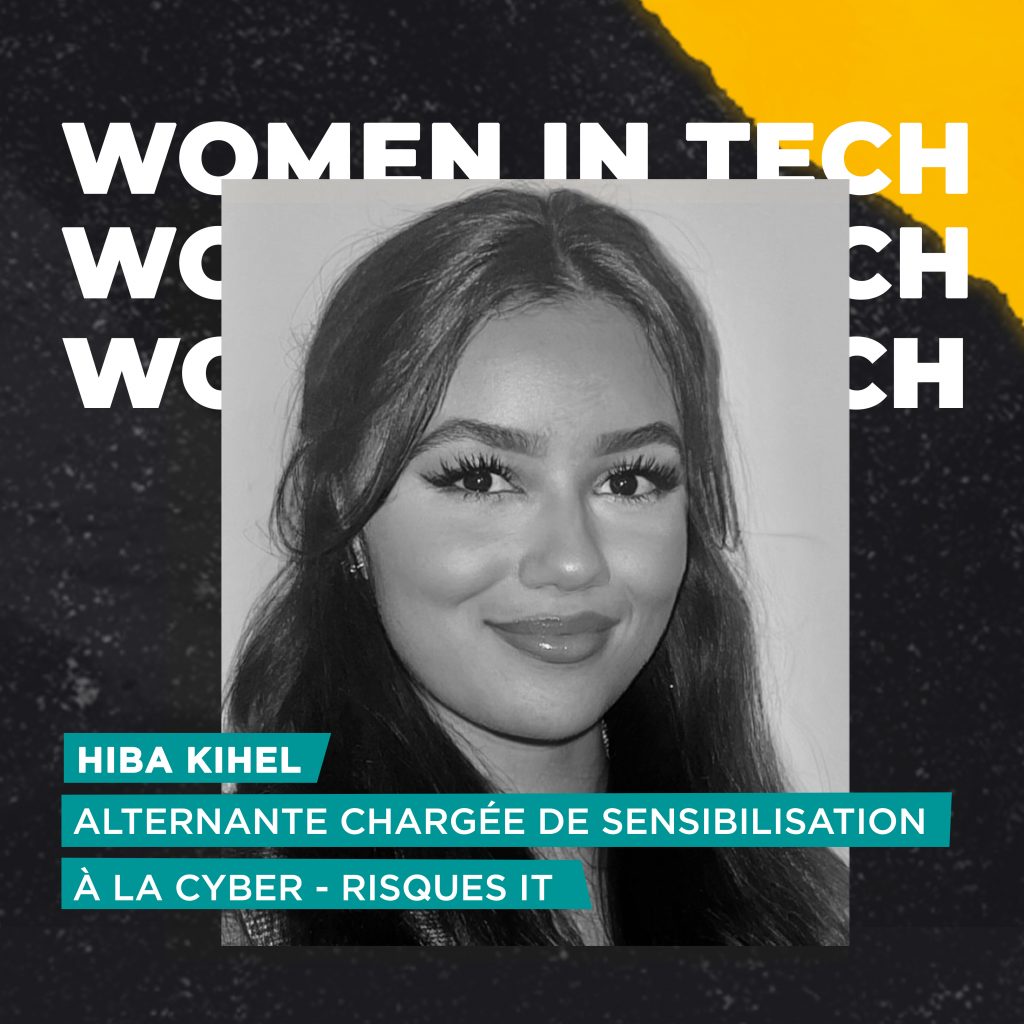 Hiba KIHEL, Alternante chargée de la sensibilisation à la Cyber-Risques IT