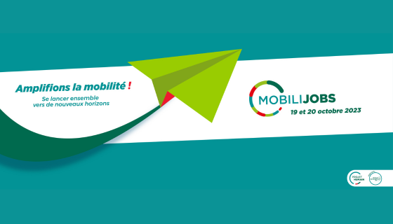 MobiliJobs 19 et 20 octobre 2023 Amplifions la mobilité ! Se lancer ensemble vers de nouveaux horizons