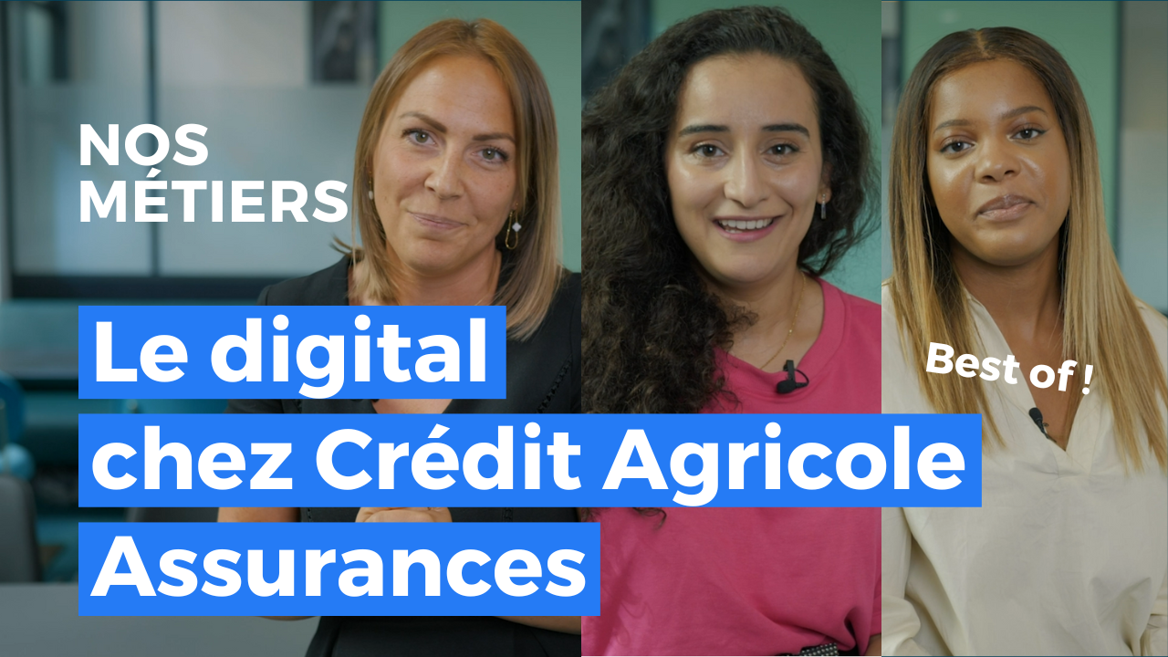Nos métiers - Le digital chez Crédit Agricole Assurances