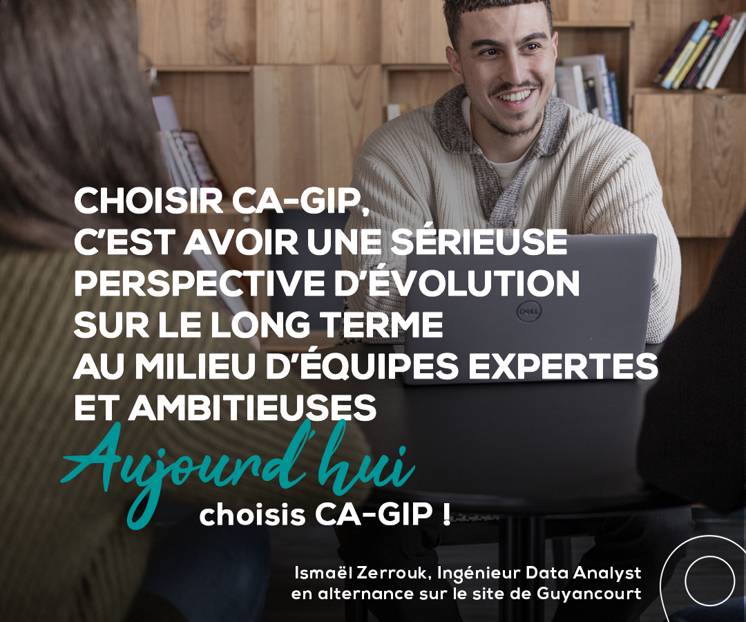 Choisir CA-GIP, c'est avoir une sérieuse perspective d'évolution sur le long terme au milieu d'équipes expertes et ambitieuses. Aujourd'hui, choisis CA-GIP !