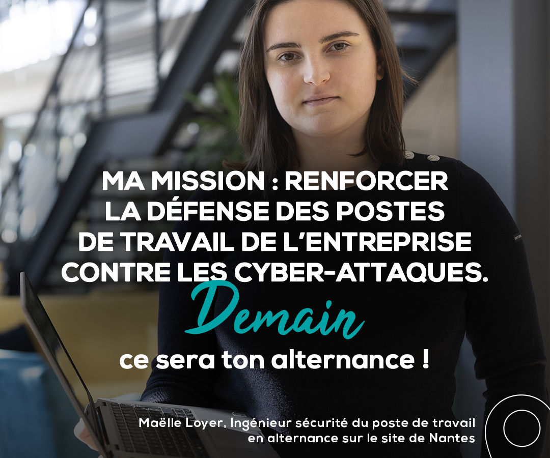 Ma mission : renforcer la défense des postes de travail de l’entreprise contre les cyber-attaques. Demain, ce sera ton alternance !