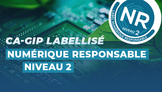 CA-GIP labellisé numérique responsable niveau 2