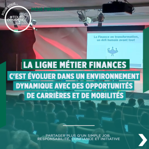 La Ligne métier Finances c’est évoluer dans un environnement dynamique avec des opportunités de carrière et de mobilités