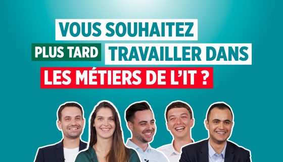 Vous souhaitez plus tard, travailler dans les métiers de l'IT ?