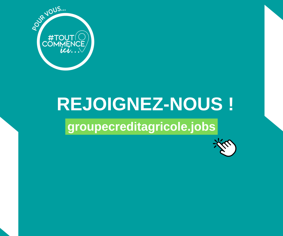 REJOIGNEZ-NOUS ! groupecreditagricole.jobs