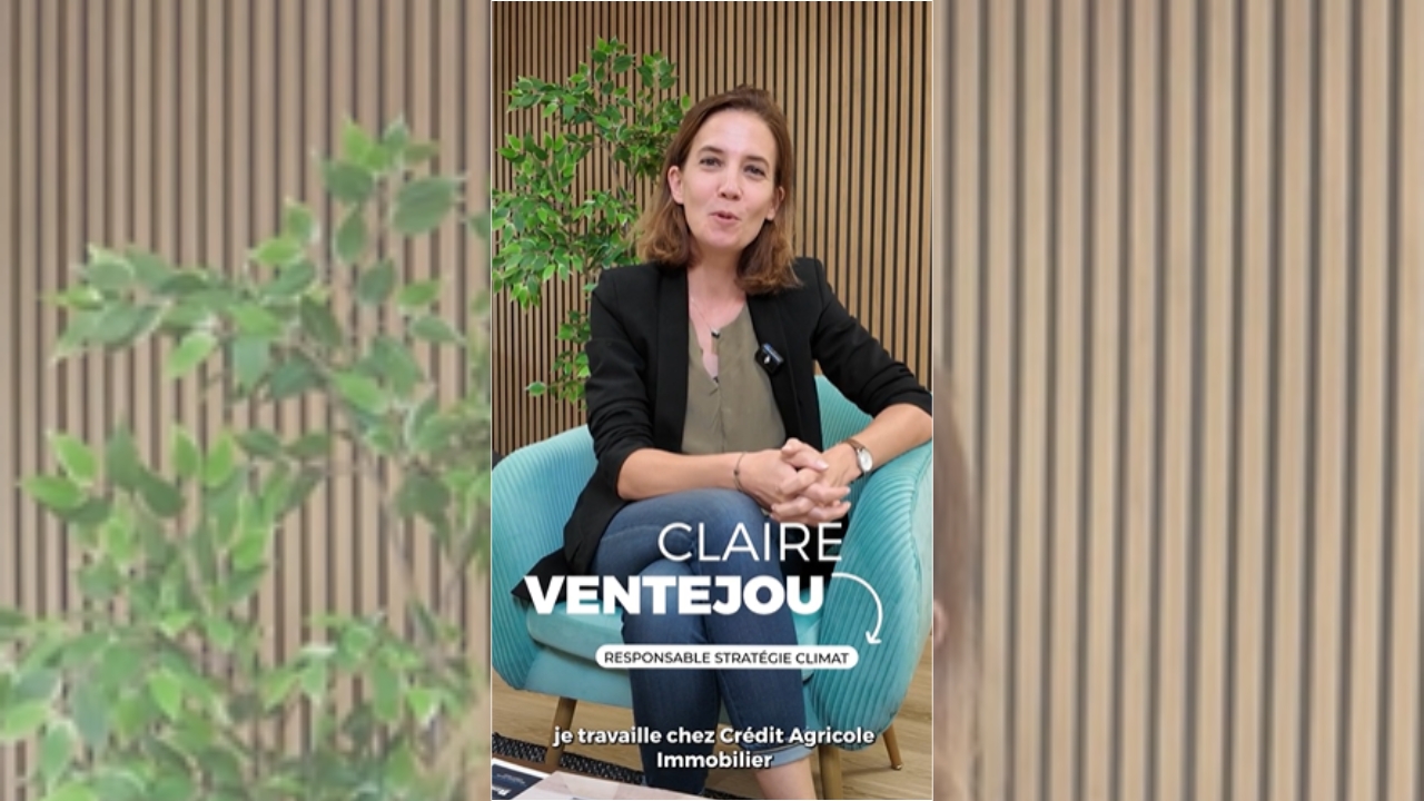 Claire Ventejou - Responsable stratégie climat. Je travaille chez Crédit Agricole Immobilier